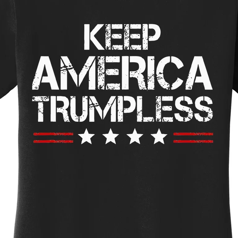 Keep America Trumpless Funny Anti Trump Women's T-Shirt