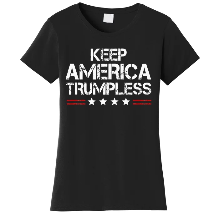 Keep America Trumpless Funny Anti Trump Women's T-Shirt