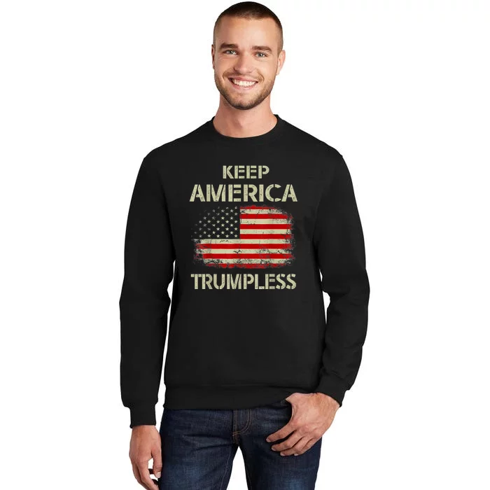 Keep America Trumpless Tall Sweatshirt