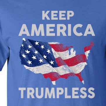 KEEP AMERICA TRUMPLESS Tall T-Shirt