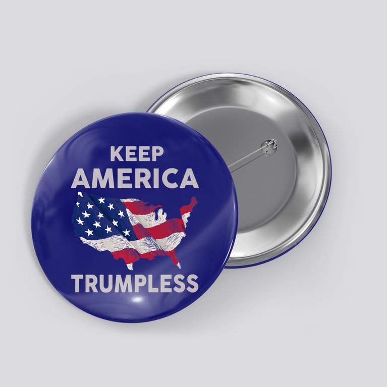 KEEP AMERICA TRUMPLESS Button