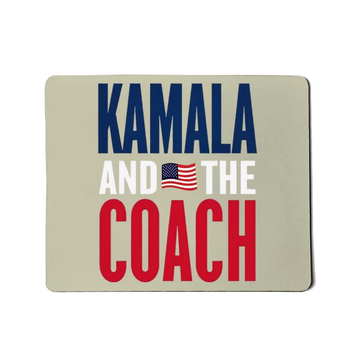 Kamala And The Coach 2024 Election Kamala Harris Tim Walz Mousepad