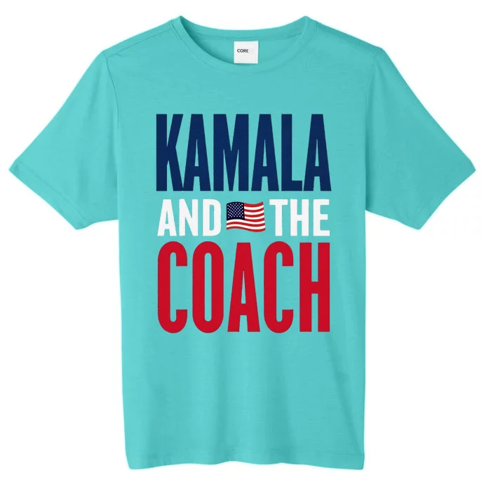 Kamala And The Coach 2024 Election Kamala Harris Tim Walz ChromaSoft Performance T-Shirt