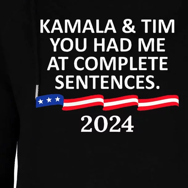 Kamala And Tim You Had Me At Complete Sentences Womens Funnel Neck Pullover Hood