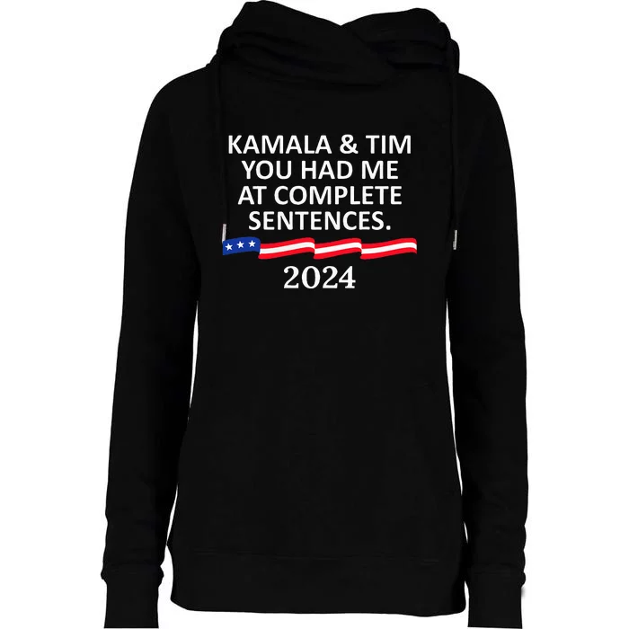 Kamala And Tim You Had Me At Complete Sentences Womens Funnel Neck Pullover Hood