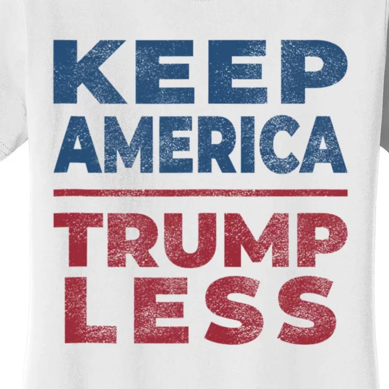 Keep America Trumpless America Election Women's T-Shirt