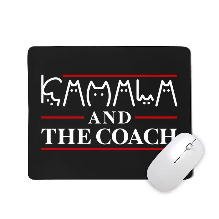 Kamala And The Coach  Childless Cat Ladies For Harris 2024 Mousepad