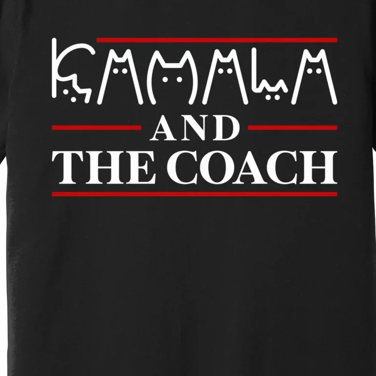 Kamala And The Coach  Childless Cat Ladies For Harris 2024 Premium T-Shirt