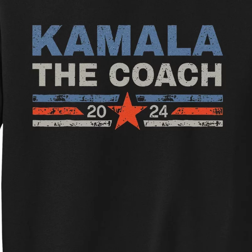 Kamala And The Coach 2024 Election Kamala Harris Tim Waltz Gift Tall Sweatshirt