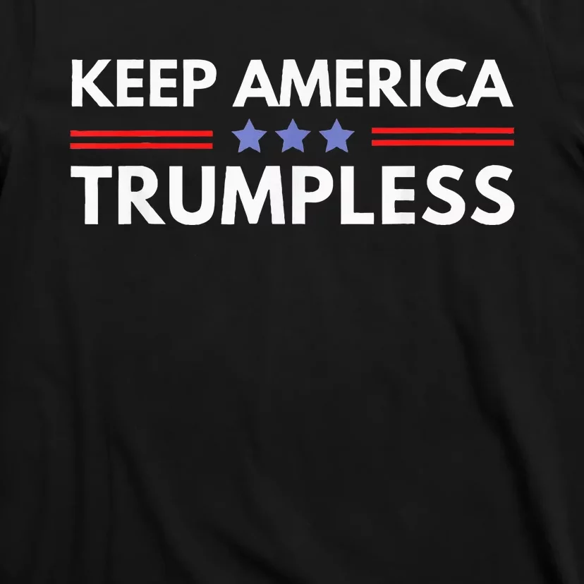 Keep America Trumpless Funny Anti Trump 2024 Pro Democrat T-Shirt