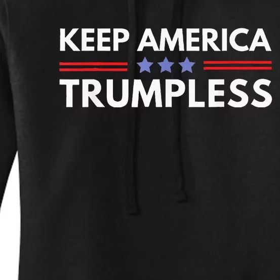 Keep America Trumpless Funny Anti Trump 2024 Pro Democrat Women's Pullover Hoodie