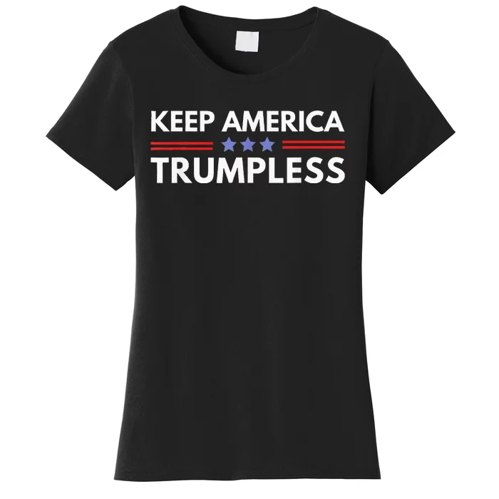 Keep America Trumpless Funny Anti Trump 2024 Pro Democrat Women's T-Shirt