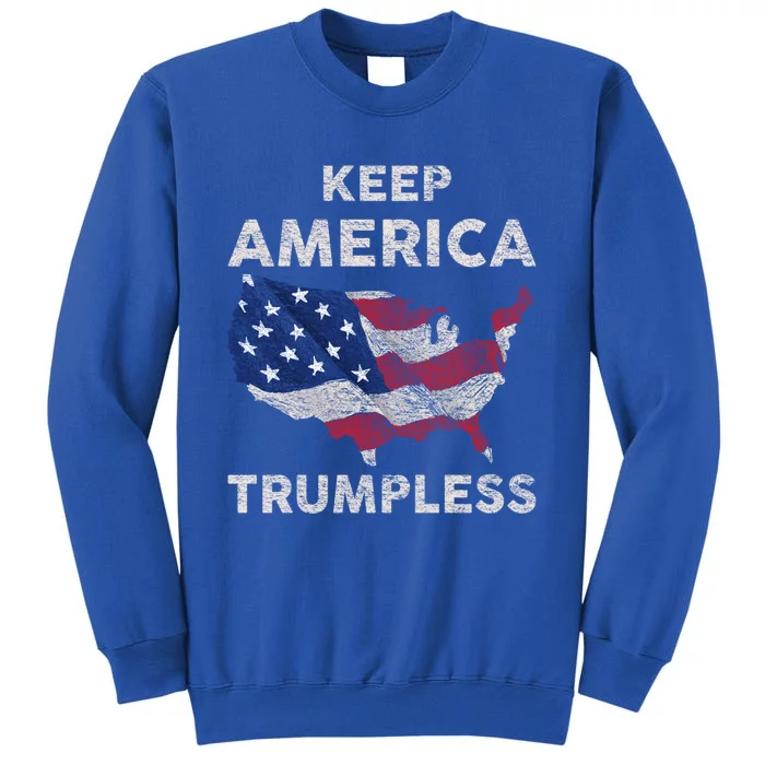 Keep America Trumpless Gift Tall Sweatshirt