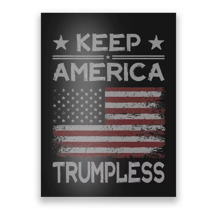 Keep America Trumpless Anti Trump Distressed American Flag Poster