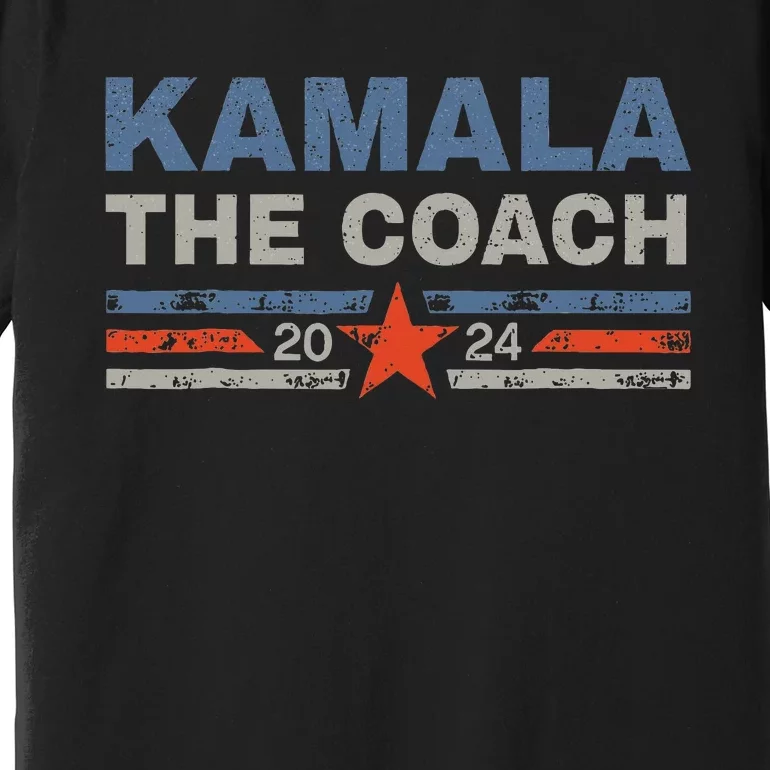 Kamala And The Coach 2024 Election Kamala Harris Tim Waltz Premium T-Shirt