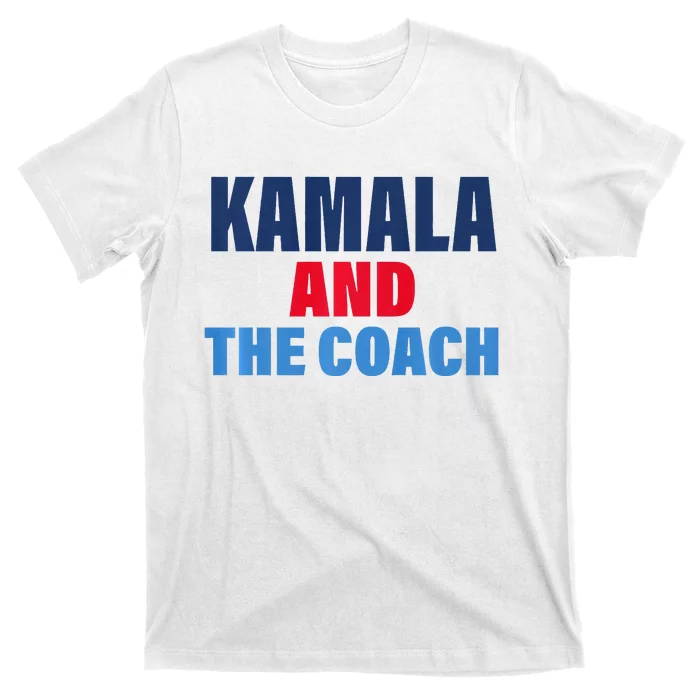 Kamala And The Coach Tim Walz And Kamala Harris T-Shirt