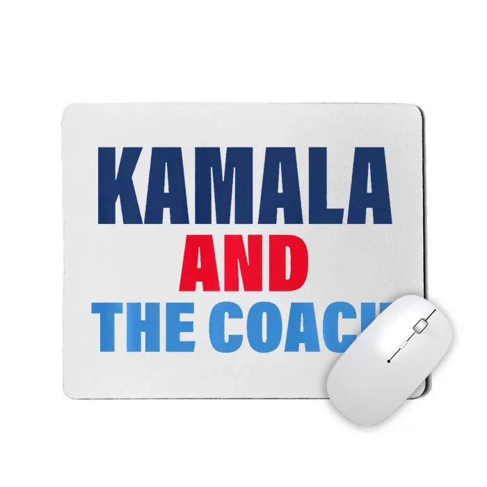 Kamala And The Coach Tim Walz And Kamala Harris Mousepad