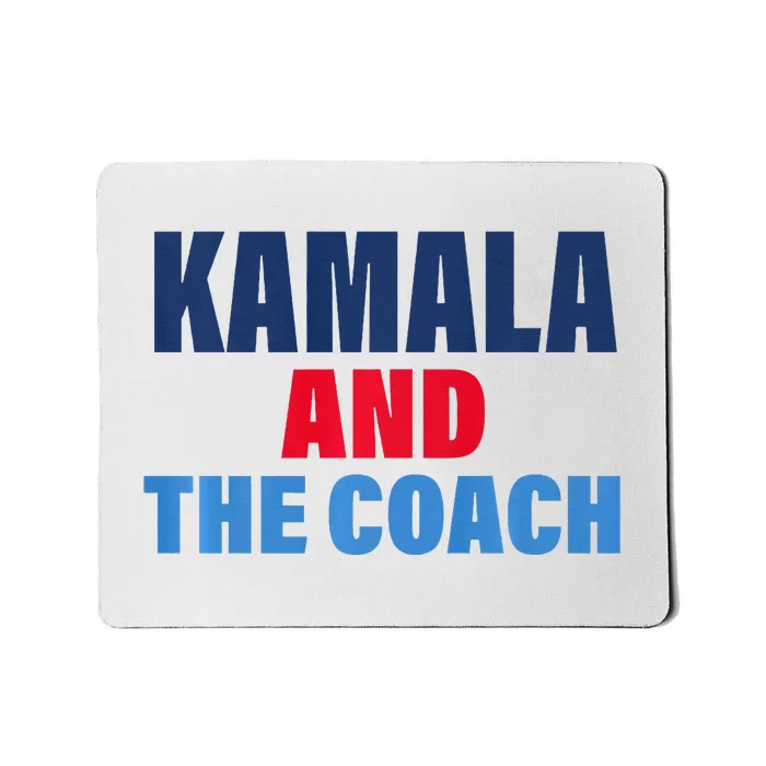 Kamala And The Coach Tim Walz And Kamala Harris Mousepad