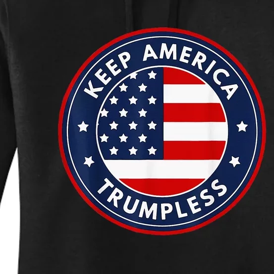 Keep America Trumpless Funny Anti Trump 2024 Pro Democrat Women's Pullover Hoodie