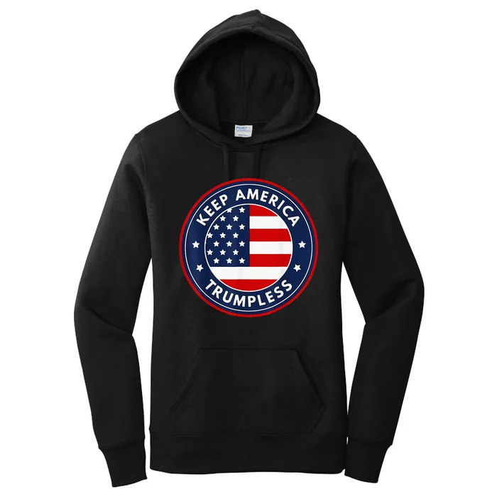 Keep America Trumpless Funny Anti Trump 2024 Pro Democrat Women's Pullover Hoodie