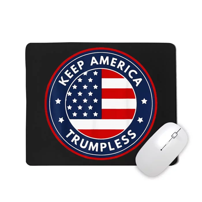 Keep America Trumpless Funny Anti Trump 2024 Pro Democrat Mousepad