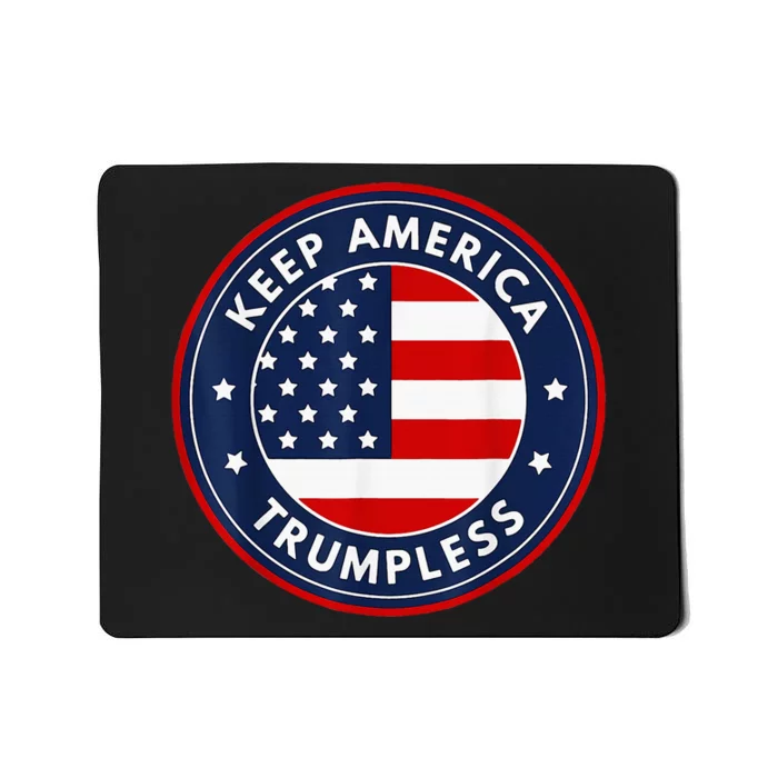 Keep America Trumpless Funny Anti Trump 2024 Pro Democrat Mousepad