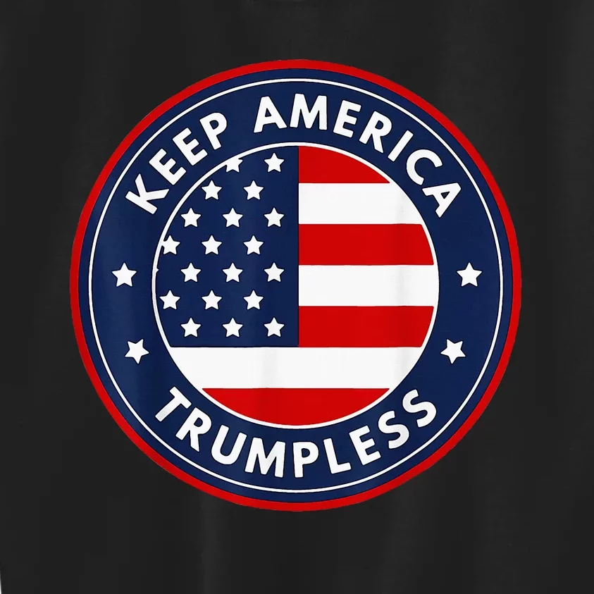 Keep America Trumpless Funny Anti Trump 2024 Pro Democrat Kids Sweatshirt