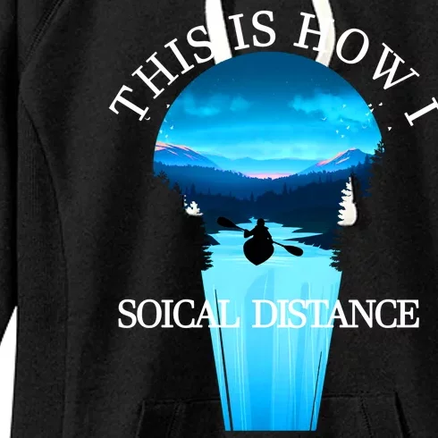 Kayak This Is How I Social Distancing Women's Fleece Hoodie