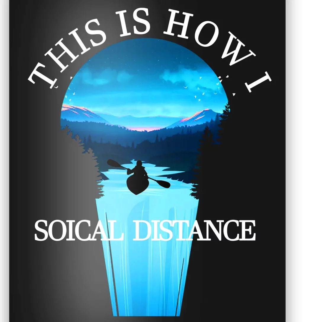 Kayak This Is How I Social Distancing Poster