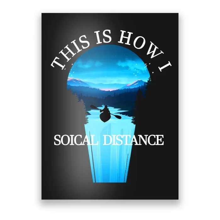 Kayak This Is How I Social Distancing Poster