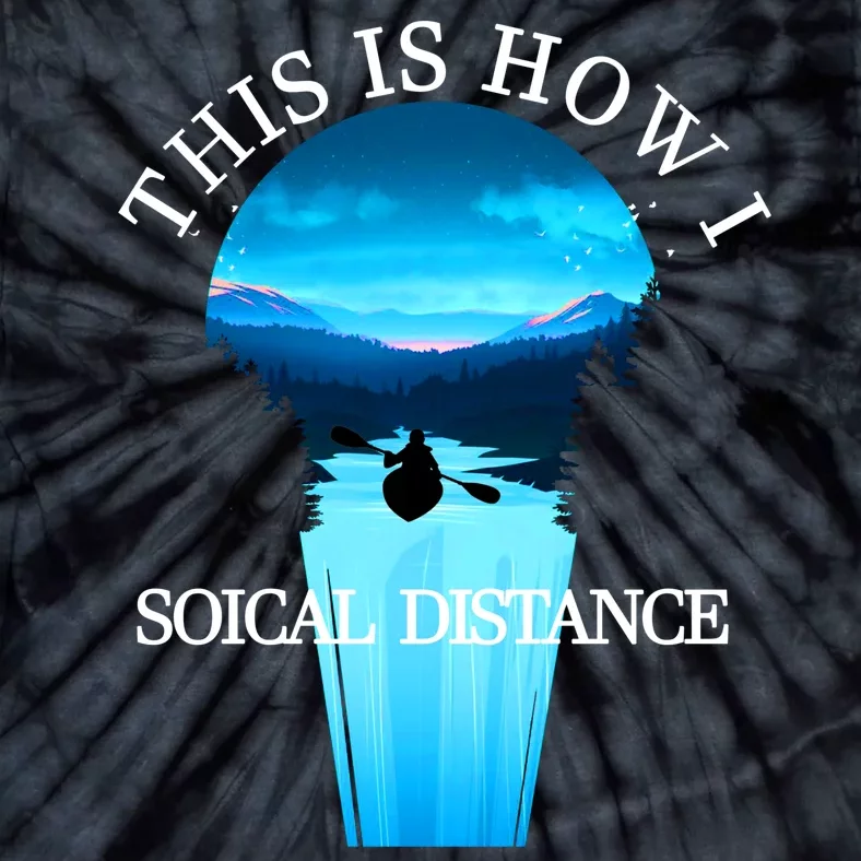 Kayak This Is How I Social Distancing Tie-Dye T-Shirt