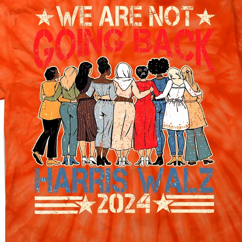 Kamala Blue.Wave 2024 We.Are Not Going Back Tie-Dye T-Shirt