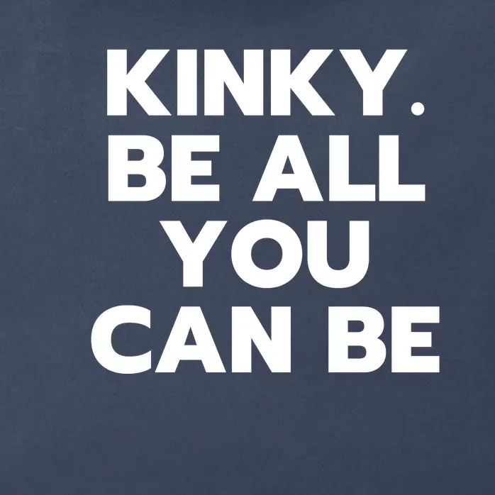 Kinky. Be All You Can Be Funny Zip Tote Bag