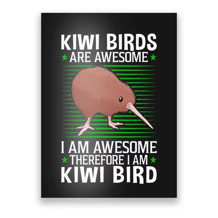 Kiwi Birds Are Awesome Flightless Kiwi Bird Poster