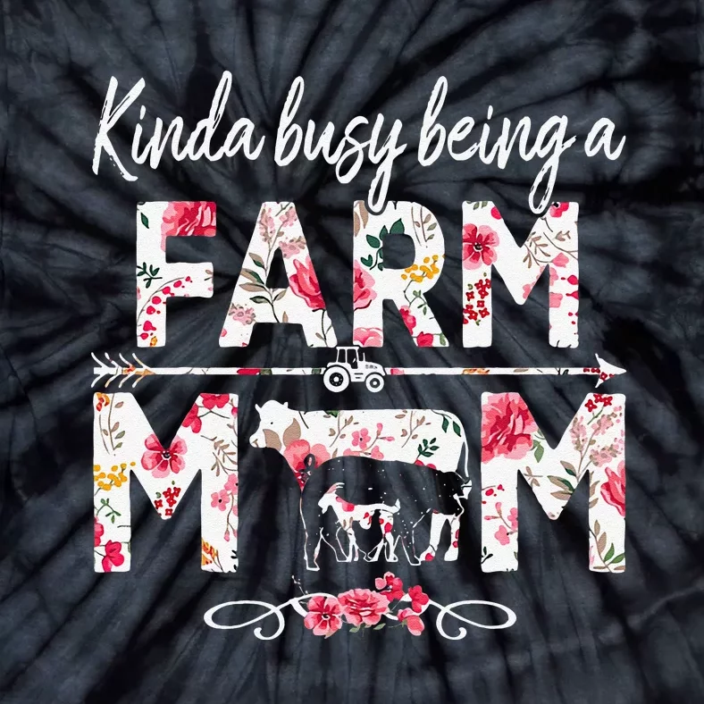 Kinda Busy Being A Farm Mom Funny Farm Mom Mother's Day Tie-Dye T-Shirt