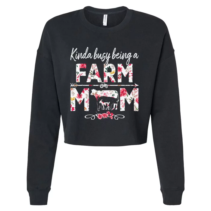 Kinda Busy Being A Farm Mom Funny Farm Mom Mother's Day Cropped Pullover Crew