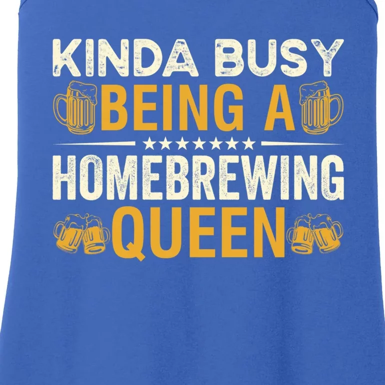 Kinda Busy Being A Homebrewing Queen Beer Brewing Cute Gift Ladies Essential Tank