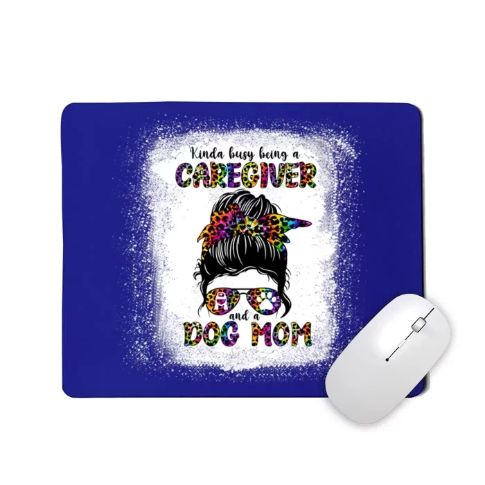 Kinda Busy Being A Caregiver And A Dog Mom Mother's Day Gift Mousepad