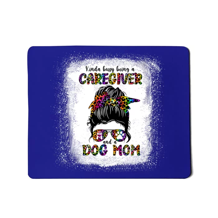 Kinda Busy Being A Caregiver And A Dog Mom Mother's Day Gift Mousepad