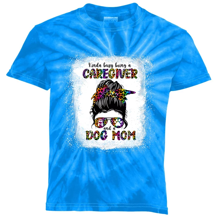 Kinda Busy Being A Caregiver And A Dog Mom Mother's Day Gift Kids Tie-Dye T-Shirt