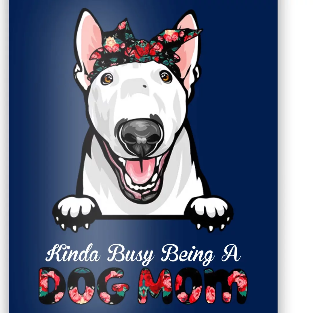 Kinda Busy Being A Dog Mom Floral Poster