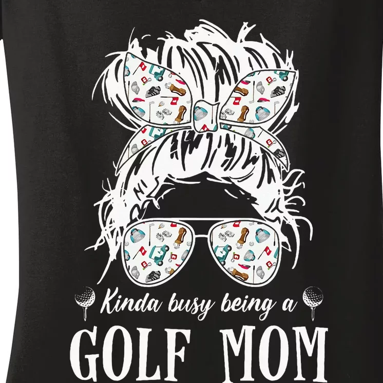 Kinda Busy Being A Golf Mom Messy Hair In Bun Women's V-Neck T-Shirt