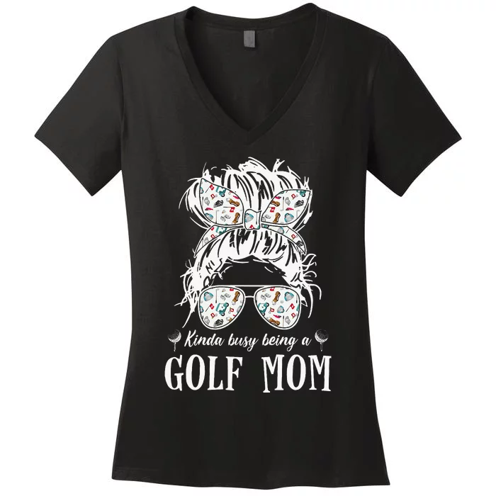 Kinda Busy Being A Golf Mom Messy Hair In Bun Women's V-Neck T-Shirt