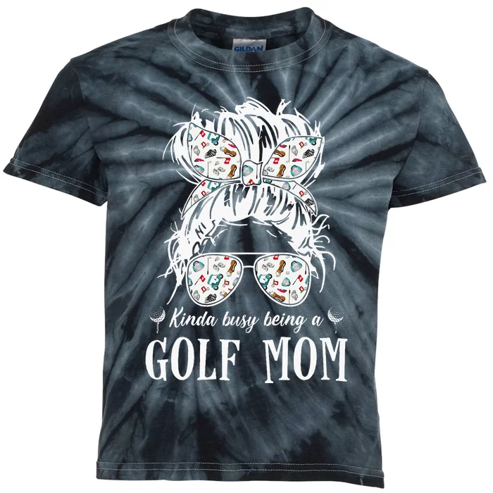 Kinda Busy Being A Golf Mom Messy Hair In Bun Kids Tie-Dye T-Shirt