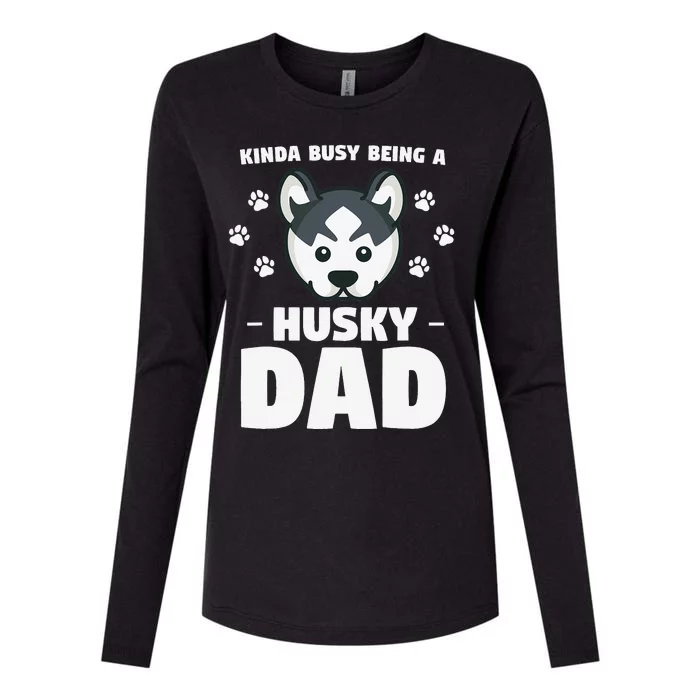 Kinda Busy Being A Husky Dad Siberian Huskies Womens Cotton Relaxed Long Sleeve T-Shirt