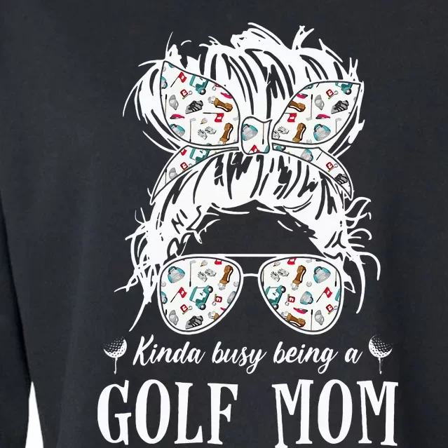 Kinda busy being a golf mom messy hair funny Cropped Pullover Crew