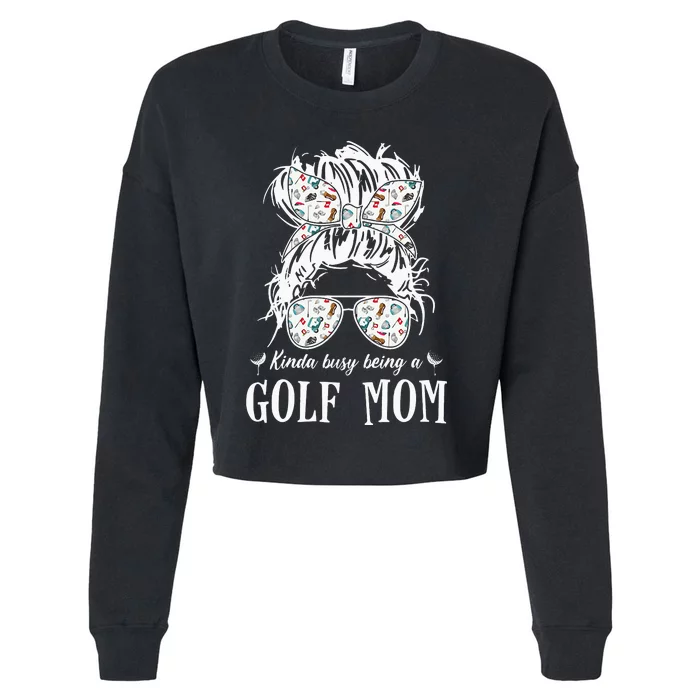 Kinda busy being a golf mom messy hair funny Cropped Pullover Crew