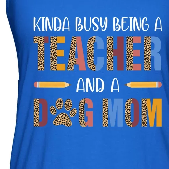 Kinda Busy Being A Teacher And A Dog Mom For Dog Lovers Cute Gift Ladies Essential Flowy Tank