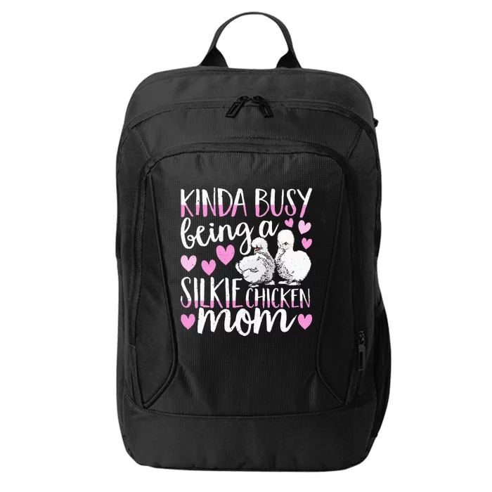 Kinda Busy Being A Silkie Chicken Mom Cute Silky Chicken Pet City Backpack