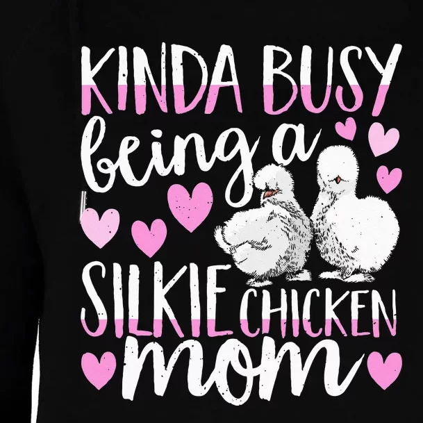 Kinda Busy Being A Silkie Chicken Mom Cute Silky Chicken Pet Womens Funnel Neck Pullover Hood